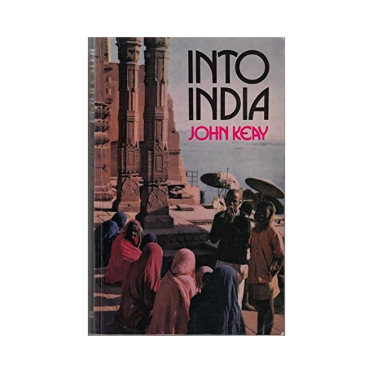 Into India – John Keay