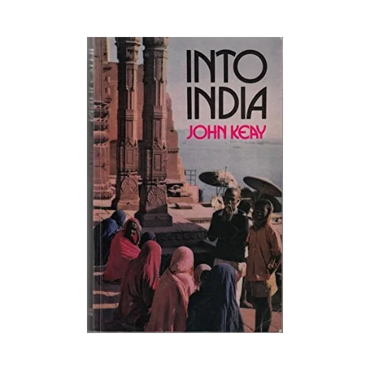 Into India – John Keay