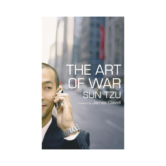 The Art of War – Sun Tzu