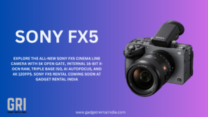 Sony FX5 The Cinema Camera Every Filmmaker Has Been Waiting For